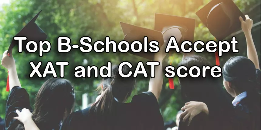 Top B-schools Admitting Candidates On Basis Of XAT And CAT Score