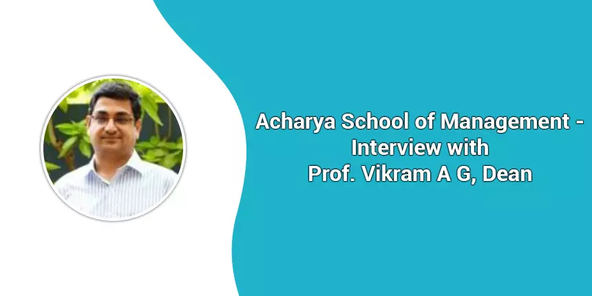 Acharya School of Management - Interview with Prof. Vikram AG, Dean