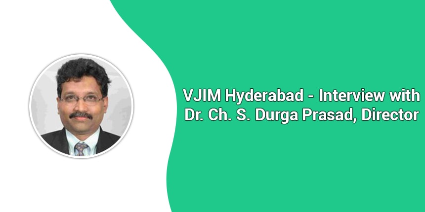 VJIM Hyderabad: Interview with Dr. Ch. S. Durga Prasad, Director