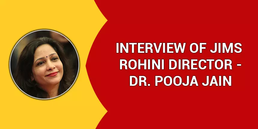 JIMS Rohini Director Dr. Pooja Jain says, “We aim at making students world class managers”