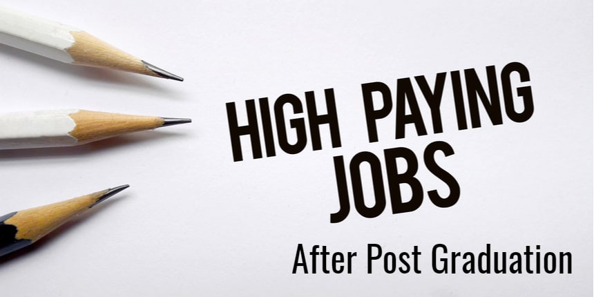 High Paid Jobs after Post Graduation