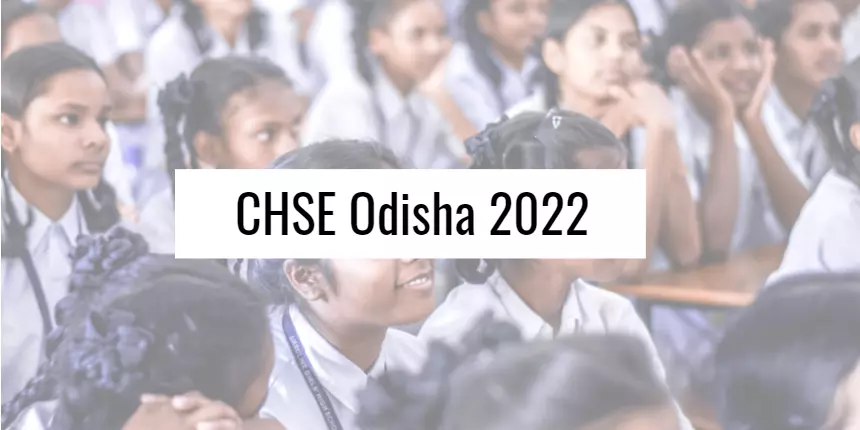 CHSE Odisha 2024 - Full Form, Exam Date (Out), Syllabus, Results, Official Website
