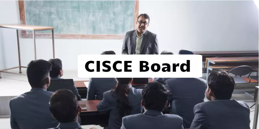 CISCE Board 2024 - Full Form, Official Website Exam Dates, Syllabus, Results