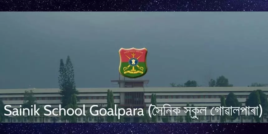 Sainik School Goalpara Admission 2024- Apply for AISSEE Class 6 & 9