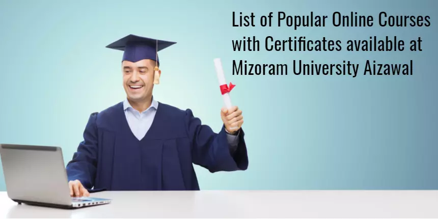 List of Popular Online Courses with Certificates available at Mizoram University, Aizawl