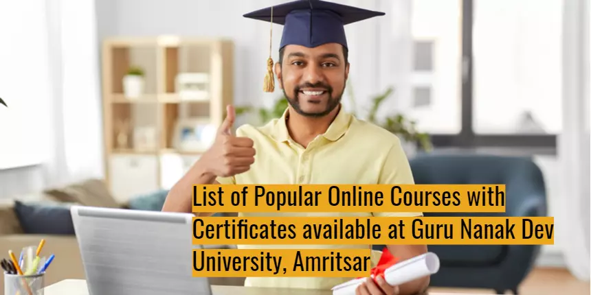 List of popular courses with certificates offered by Guru Nanak Dev University, Amritsar