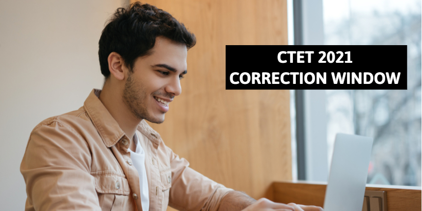 CTET Application Form 2021 - Last day to make corrections at ctet.nic.in