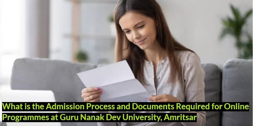Admission Process and Documents Required for Online Programmes at Guru Nanak Dev University, Amritsar