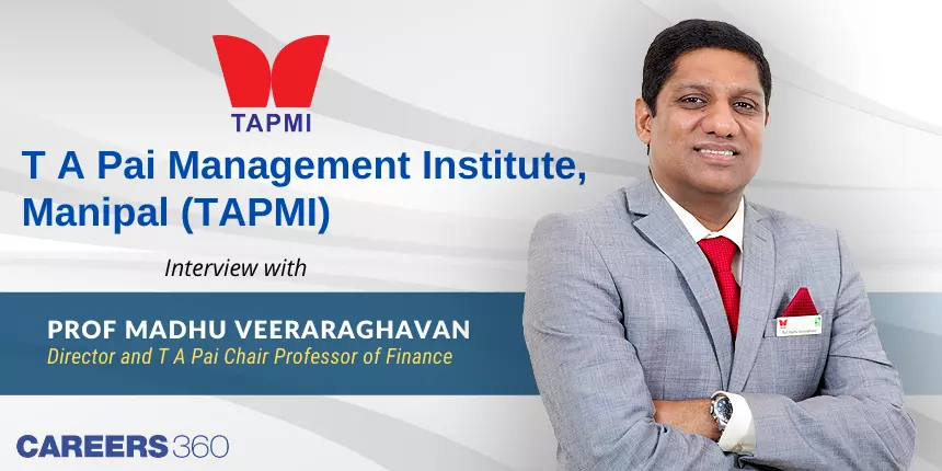 TAPMI Manipal - Interview with Prof Madhu Veeraraghavan: Director and Chair Professor of  Finance