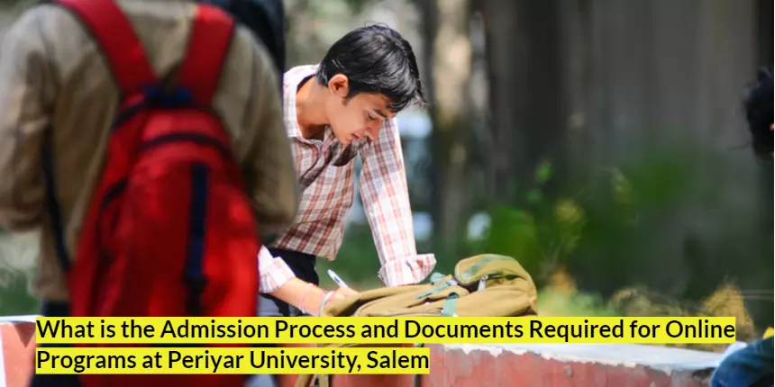 What is the Admission Process and Documents Required for Online Programs at Periyar University, Salem