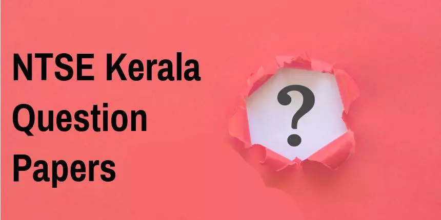 NTSE Kerala Question Papers 2024 - Download Previous Year Question Papers Here