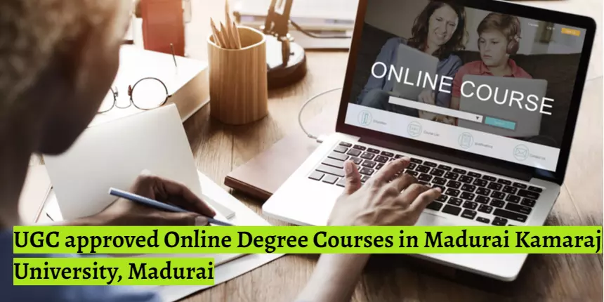 UGC approved Online Degree Courses in Madurai Kamaraj University, Madurai