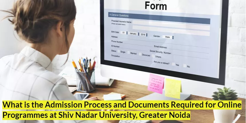What is the Admission Process and Documents Required for Online Programmes at Shiv Nadar University, Noida