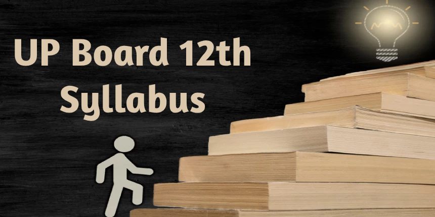 UPMSP Syllabus 2024-25 Class 12 for All Subjects - Download UP Board Syllabus PDF