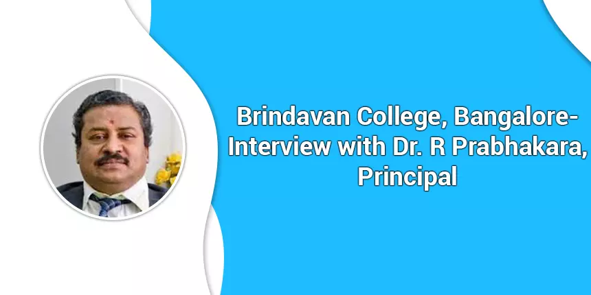 Brindavan College, Bangalore - Interview with Dr. R Prabhakara, Principal on Admission, Cutoff, Placement