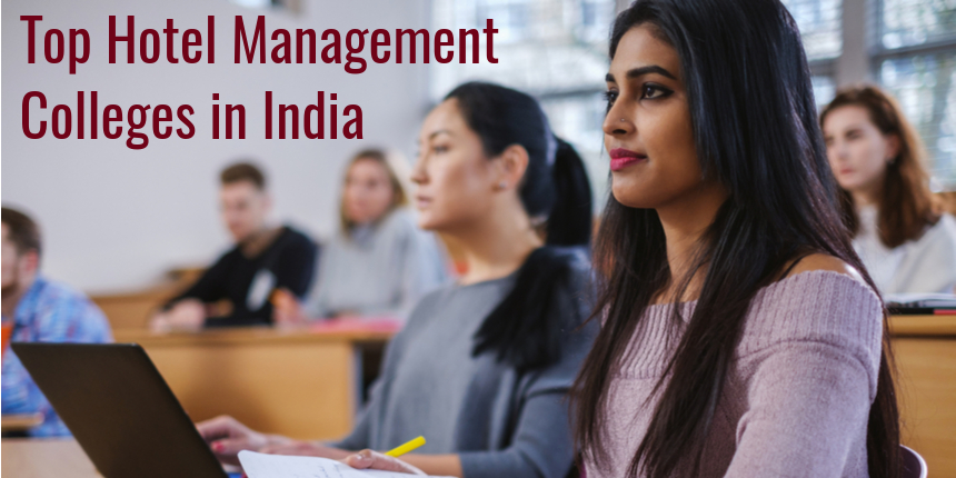 Top Hotel Management Colleges in India (Ranking-wise) - Check Here!