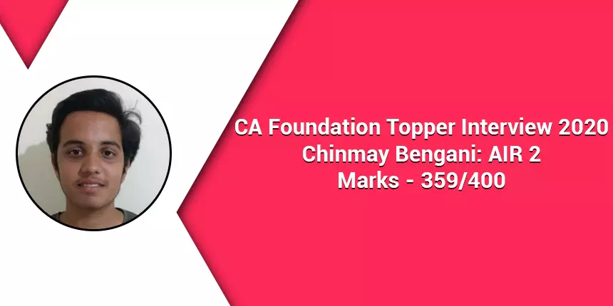 CA Foundation Topper Interview“Regular studies work better than last-minute studies by Chinmay Bengani (AIR 2)