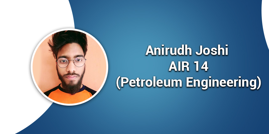 GATE 2021 Topper Interview, Anirudh Joshi, AIR 14 PE - “Stay Focused”