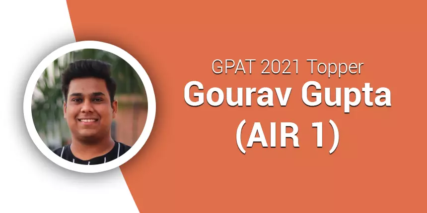 GPAT 2021 Topper Interview: Gourav Gupta (AIR 1)
