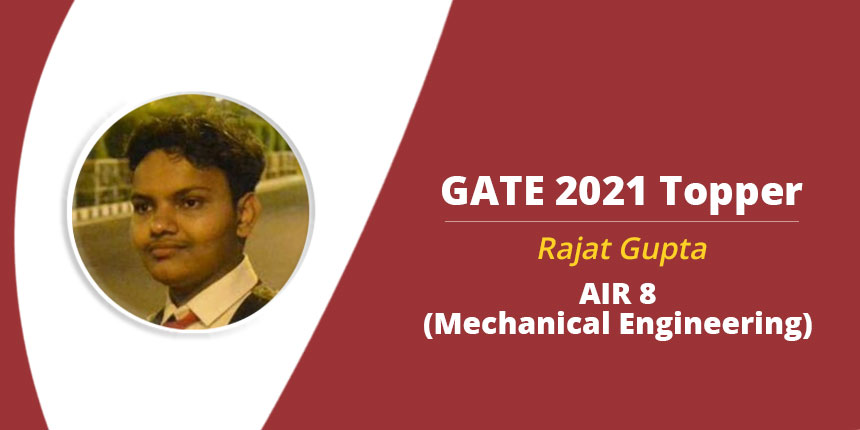 GATE 2021 Topper Interview: Rajat Gupta, AIR 8 (ME) - ‘Failure teaches more than success’