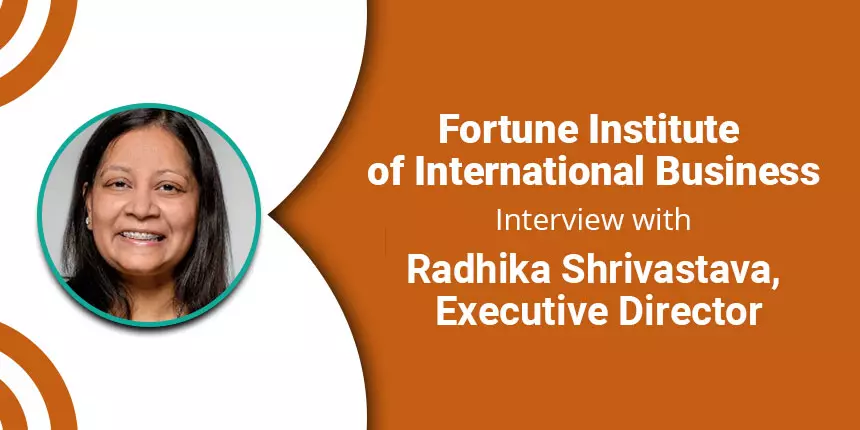 Fortune Institute of International Business - Interview with Radhika Shrivastava, Executive Director