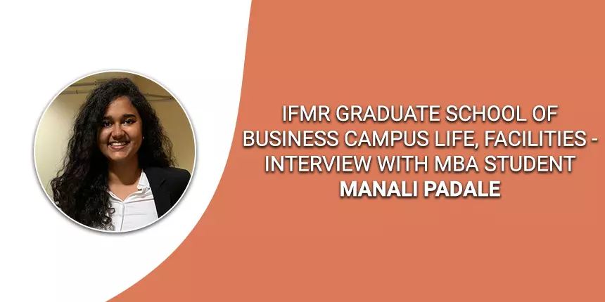 IFMR Graduate School of Business Campus Life - Interview with MBA student Manali Padale
