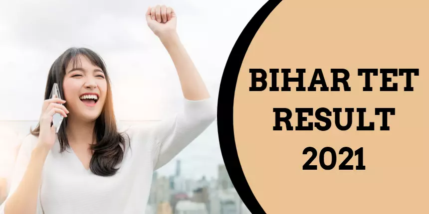 Bihar TET Result 2021 - Dates, Steps to Download Result, Cutoff