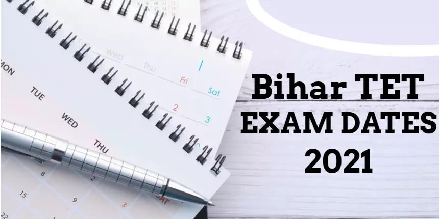 Bihar TET Exam Dates 2021 - Check BTET Registration, Admit Card & Result Dates