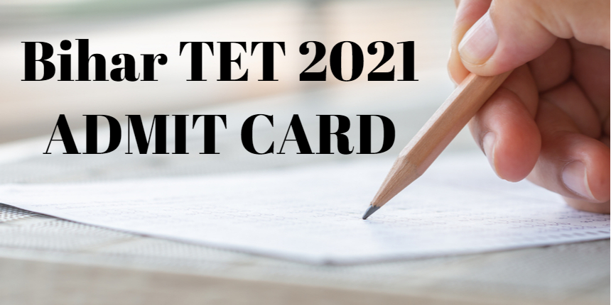 Bihar TET Admit Card 2021 - Dates, Download BSTET Hall Ticket