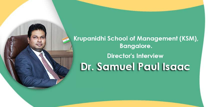 Krupanidhi School of Management (KSM), Karnataka - Director Interview - Dr. Samuel Paul Isaac