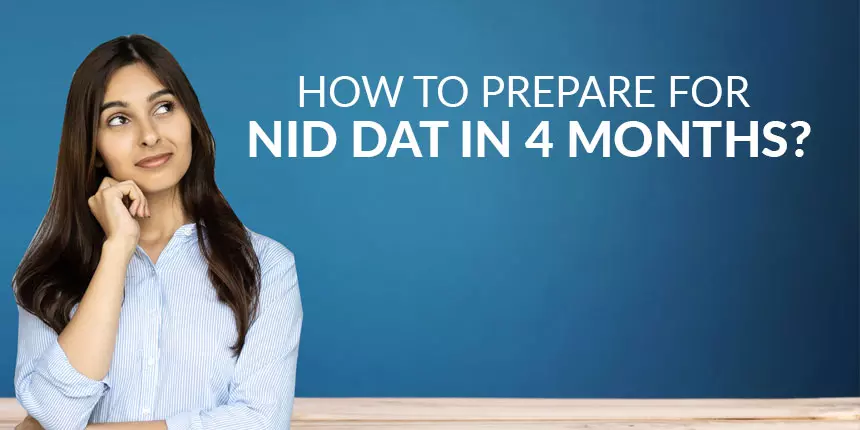 How to prepare for NID DAT in 4 Months: Preparation, Strategy & Study Plan