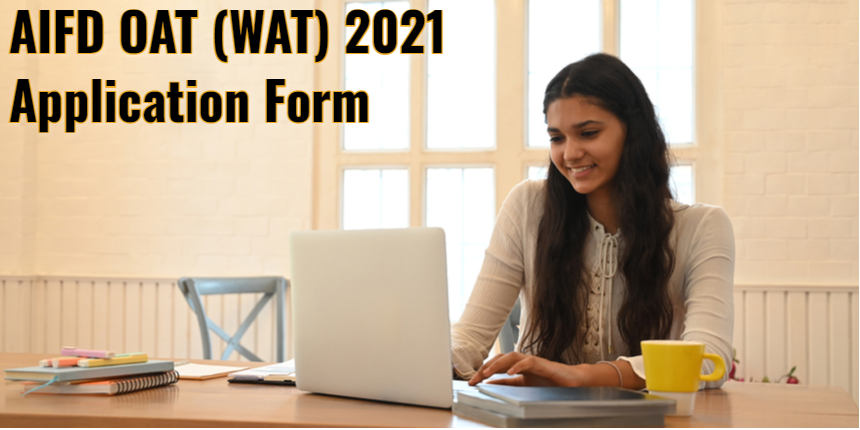 AIFD OAT 2021 registration started at aifdonline.in; Apply now