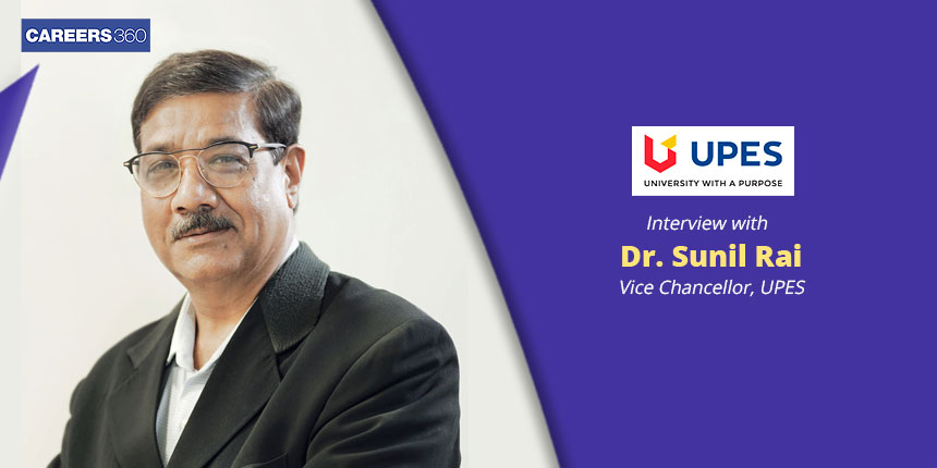 UPES: A journey from specialized to multidisciplinary university - Dr. Sunil Rai, Vice Chancellor