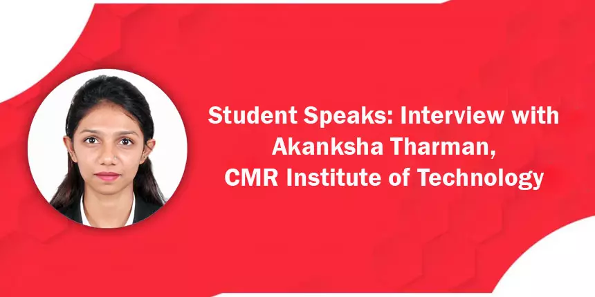 CMR Institute of Technology Campus Life - Interview with MBA student Akanksha Tharman