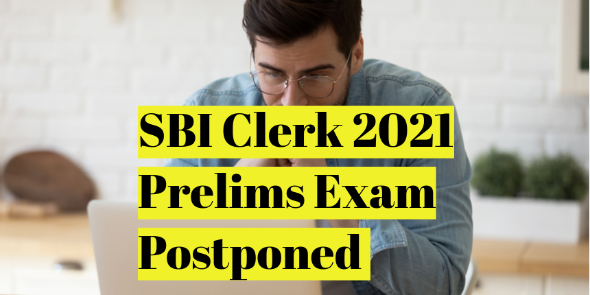 SBI Clerk 2021 Exam postponed due to COVID 19