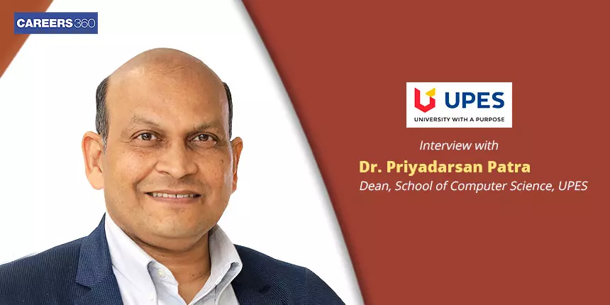School of Computer Sciences, UPES - Interview with Dr. Priyadarsan, Dean on Admissions, internships, Placement