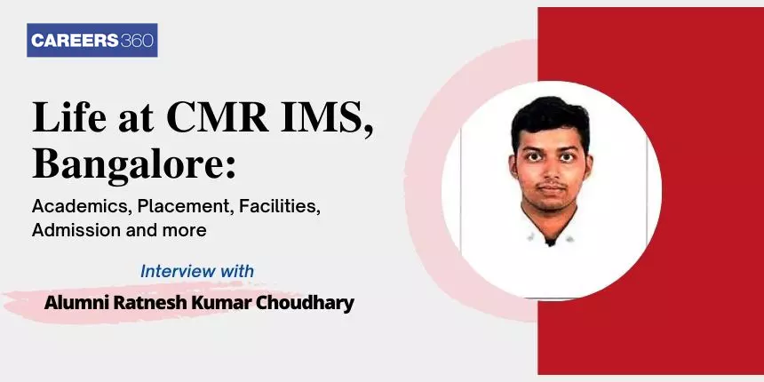 CMR IMS Alumni Interview with Ratnesh Kumar Choudhary: Academics, Placement, Facilities, & more