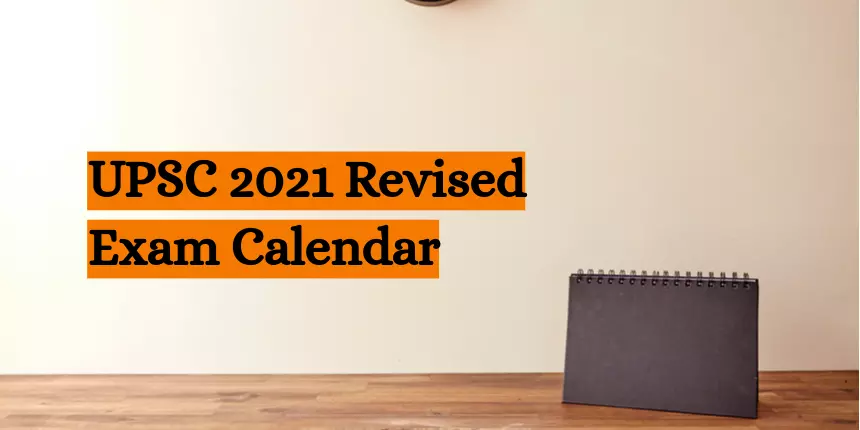 UPSC has announced the revised dates for UPSC 2021 exams at upsc.gov.in