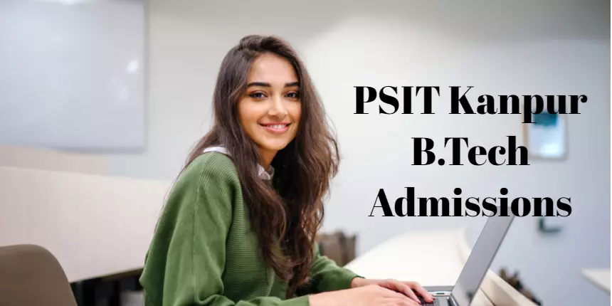 PSIT Kanpur B Tech Admissions 2021 Started Apply Now at psit ac in PSIT Kanpur B Tech Admissions 2021 Started Apply Now at psit ac in