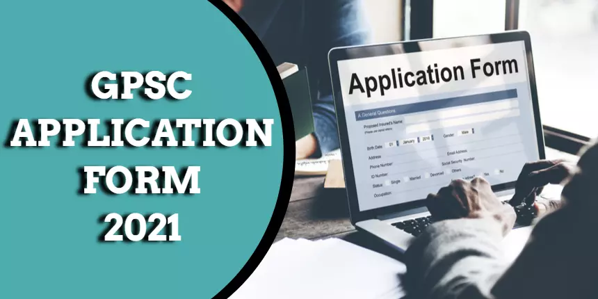 GPSC Application Form 2021 - Apply Online for Registration @ gpsc.gov.in