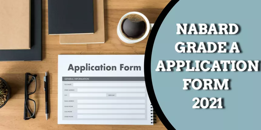NABARD Grade A Application Form 2021 - Dates, Eligibility, Apply Online