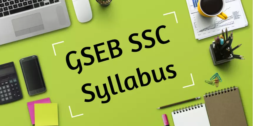 GSEB SSC Syllabus 2023-24 for All Subjects- Gujarat Board 10th Syllabus Pdf, Exam Pattern, Marking Scheme