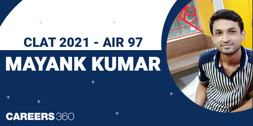 CLAT 2021 top ranker Mayank Kumar, AIR 97, says, “Solved over 80 mocks to understand CLAT”
