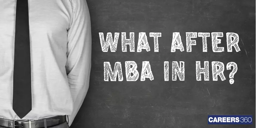 What after MBA in HR: Top Recruiters, Job Opportunities, Scope, Salaries