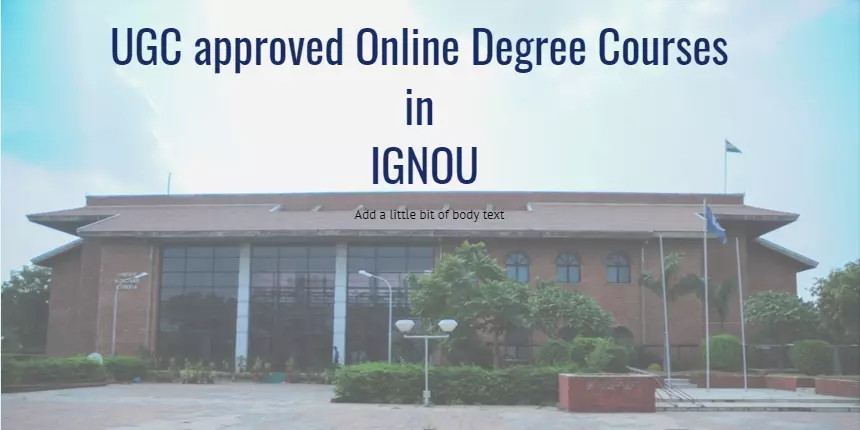 UGC approved Online Degree Courses in IGNOU, online UG,PG,Diploma courses