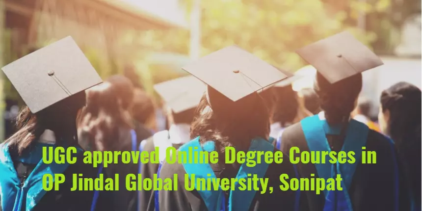 UGC approved Online Degree Courses in O.P. Jindal Global University, Sonipat