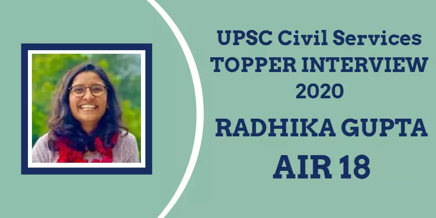 UPSC Topper Interview 2020- “Dream big even if you come from small place” says Radhika Gupta AIR 18