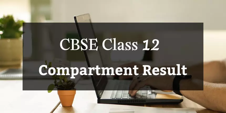 CBSE 12th Compartment Result 2024 - Check CBSE 12th Compartment Result @ cbseresults.nic.in