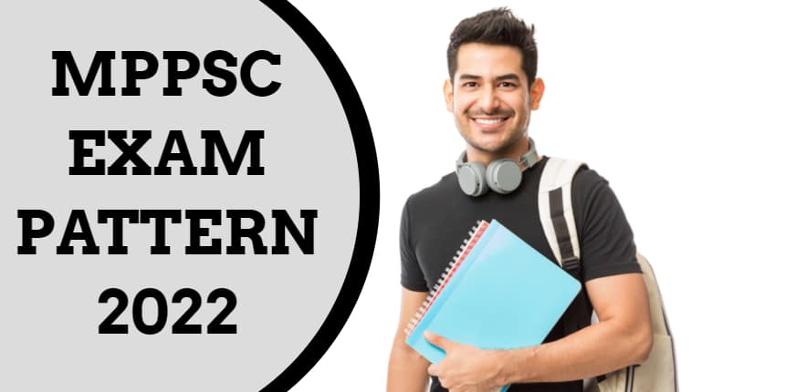 MPPSC Exam Pattern 2022 (Prelims & Mains) - Marking Scheme, Duration ...