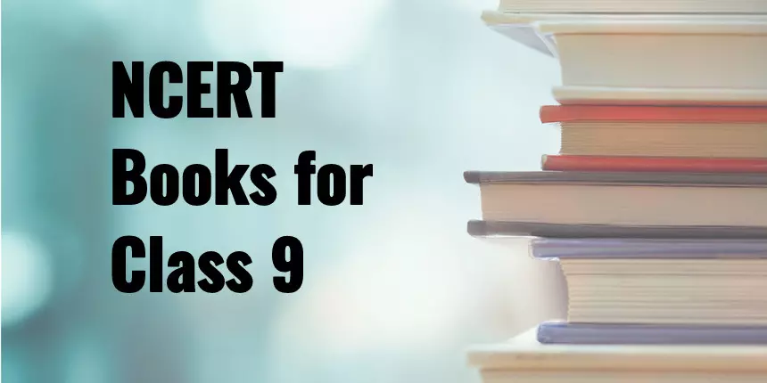 NCERT Books for Class 9 2023 for All Subjects (Maths, Science, Social Science, Hindi English)